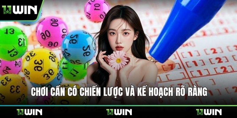 Chơi cần có chiến lược và kế hoạch rõ ràng