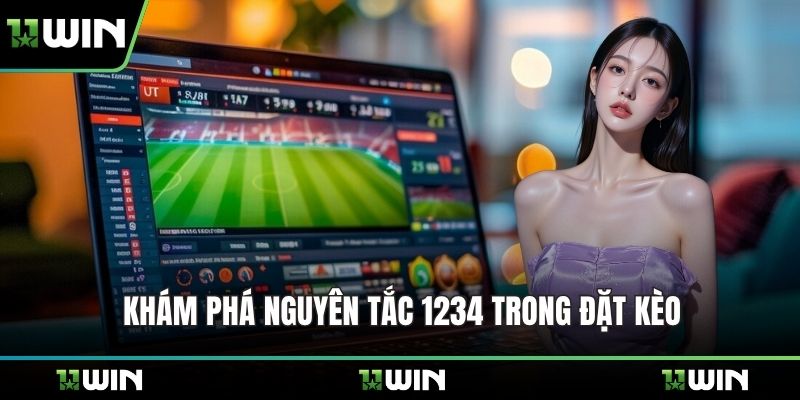 Khám phá nguyên tắc 1234 trong đặt kèo