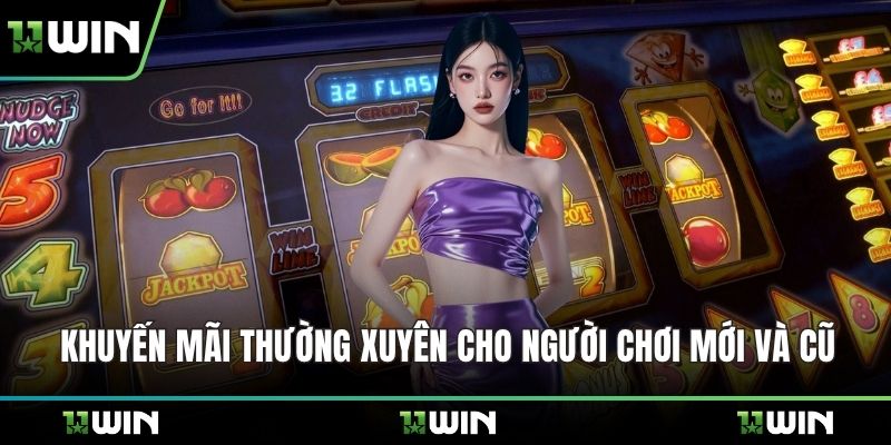 Khuyến mãi thường xuyên cho người chơi mới và cũ