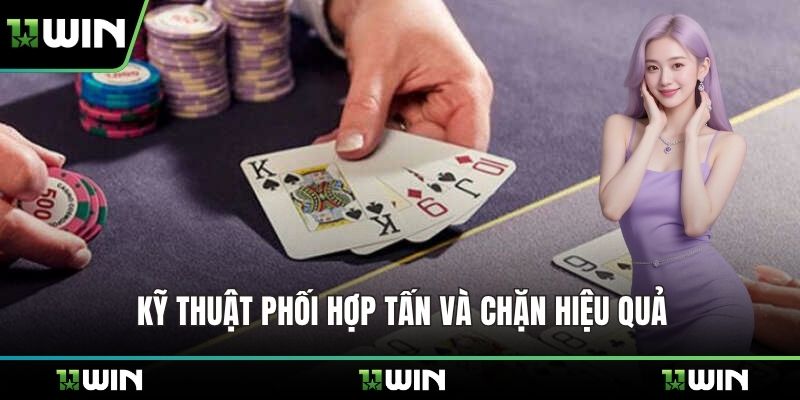 Kỹ thuật phối hợp tấn và chặn hiệu quả