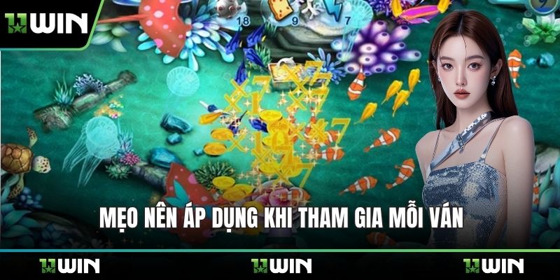 Mẹo nên áp dụng khi tham gia mỗi ván