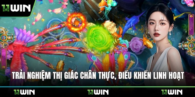 Trải nghiệm thị giác chân thực, điều khiển linh hoạt
