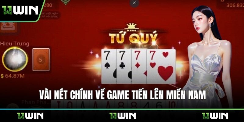Vài nét chính về game Tiến Lên Miền Nam