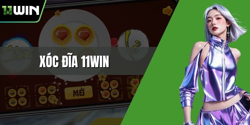 Xóc đĩa 11WIN